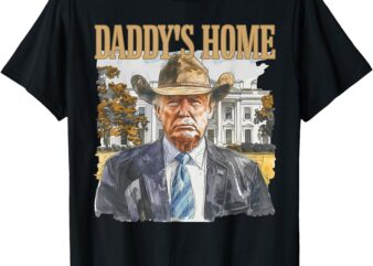 Trump Cowboy Western Daddy’s Home MAGA Take America Back T-Shirt