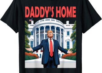 Trump daddys home white house t-shirt