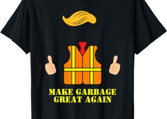 Trump Orange Vest Make Garbage Great Again Funny Trash Truck T-Shirt