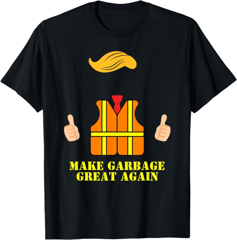 Trump Orange Vest Make Garbage Great Again Funny Trash Truck T-Shirt