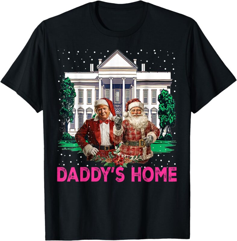 Trump Pink 2024 Take America Back Daddy’s Home Christmas T-Shirt