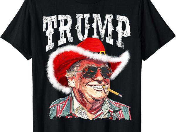 Trump santa cowboy hat christmas texas western howdy xmas t-shirt