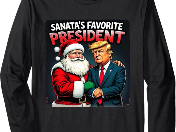 Trump santa’s favorite president long sleeve t-shirt