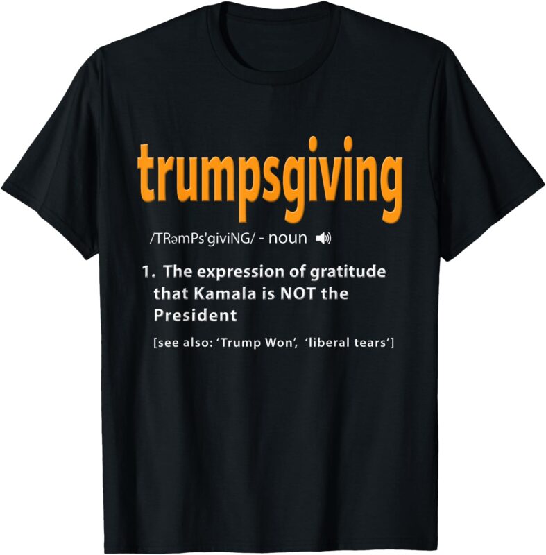 Trump Thanksgiving Shirt Funny Turkey Day Trump Won T-Shirt