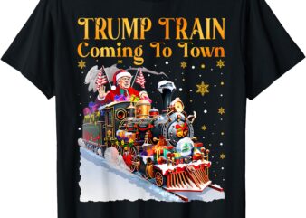 Trump Train Coming To Town Funny Christmas Santa Claus Trump T-Shirt