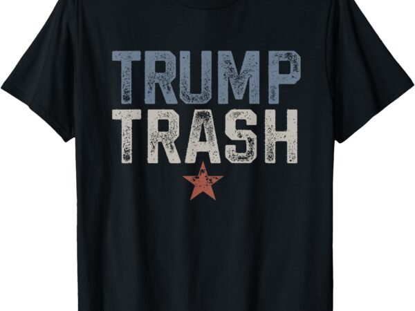 Trump trash 2024 grunge vintage garbage for trump t-shirt