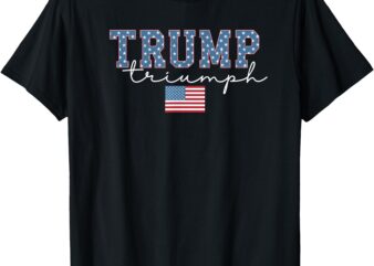 Trump Triumph American Flag Stars 2024 Winner MAGA Victory T-Shirt