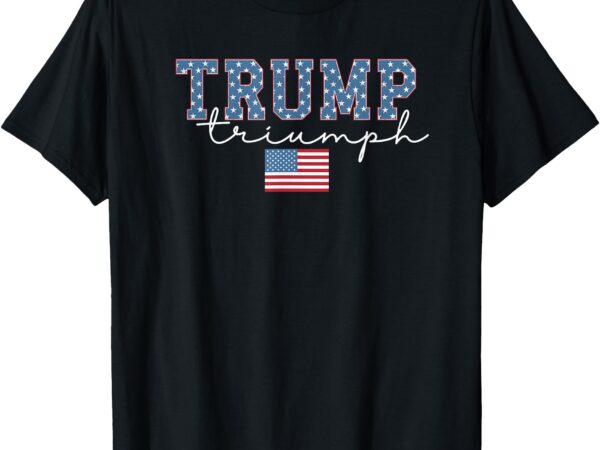 Trump triumph american flag stars 2024 winner maga victory t-shirt