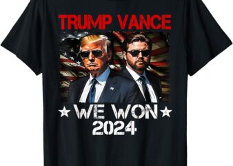 Trump Vance We Won Win Inauguration Day 2025 47th President T-Shirt