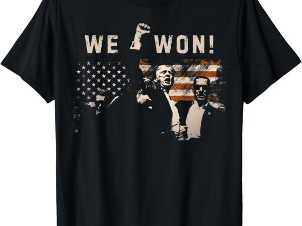 Trump we won wins inauguration 47 us president 2025 election t-shirt