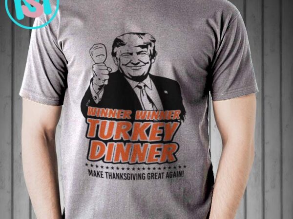 Trump winner winner turkey dinner svg, donald trump svg, president svg eps dxf png t shirt designs for sale