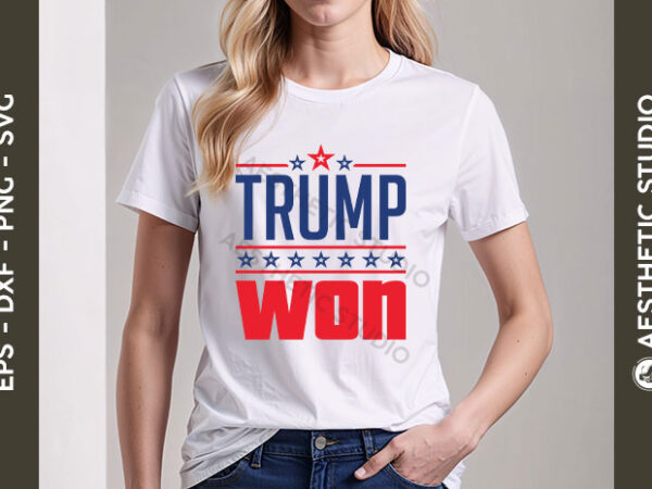 Trump won svg, donald trump 2024 svg, president trump, trump png, election 2024 svg, donald trump svg, election inauguration, political t shirt designs for sale