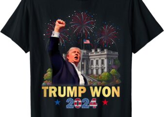 Trump Won 2024 President 47th Of White House Donald Trump T-Shirt