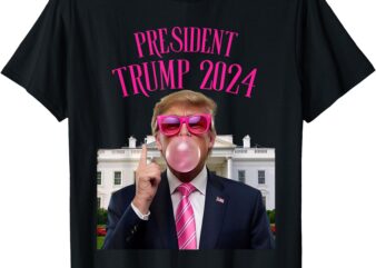 Trump Won 2024 President Trump Blowing Bubble Gum T-Shirt