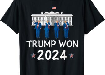 Trump Won 2024 Trump Dances at White House Celebrating T-Shirt