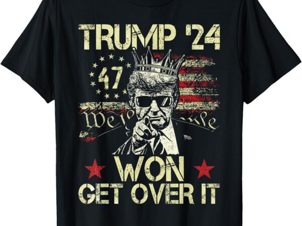 Trump won get over it 2024 t-shirt