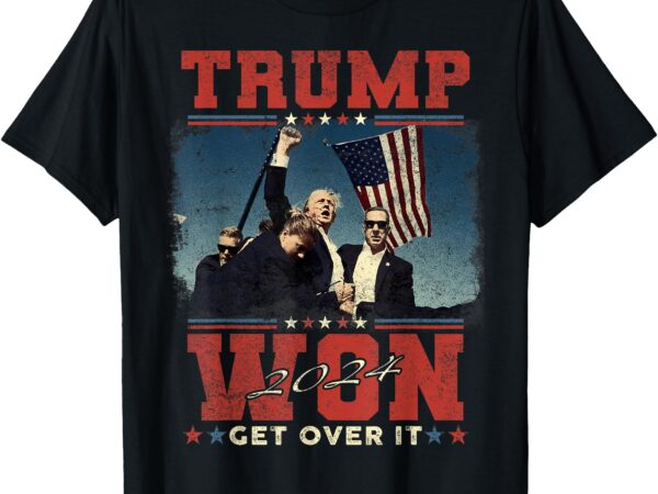 Trump won get over it 2024 t-shirt