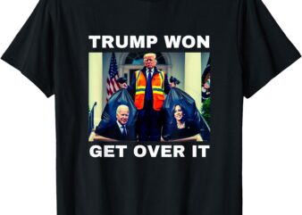 Trump Won Get Over It Tee Maga Won Election 2024 T-Shirt