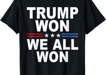 Trump Won – We All Won 2024 USA Flag Trump Won T-Shirt