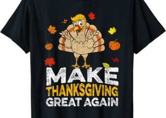 Turkey Day Make Thanksgiving Great Again T-Shirt