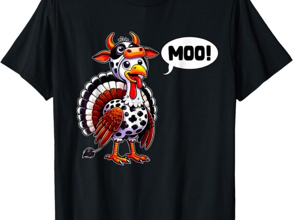 Turkey moo cow funny thanksgiving shirts for women men boys t-shirt