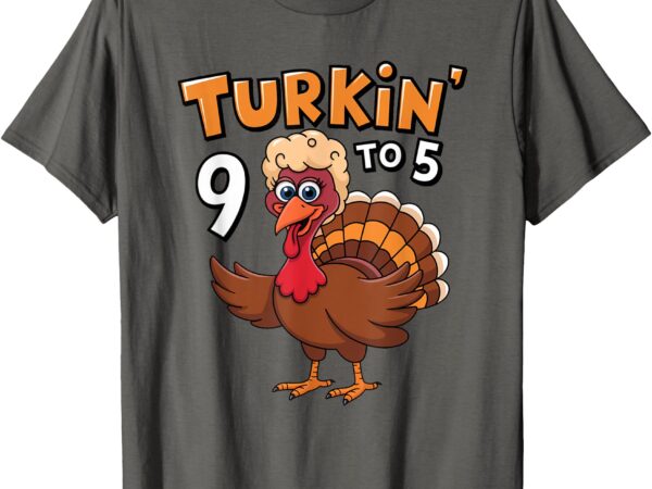 Turkin’ 9 to 5 cute fall western thanksgiving women cowgirl t-shirt