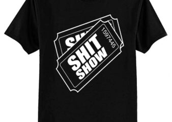 Two tickets shit show T-Shirt