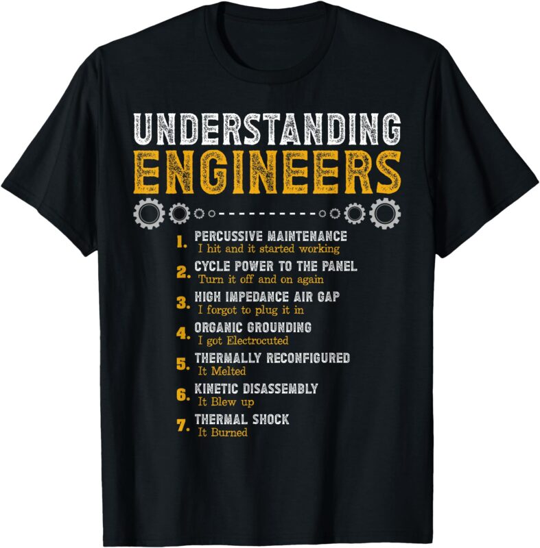 Understanding Engineers Funny Engineering Humor Engineers T-Shirt