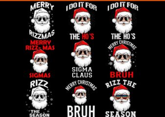 Bundle Santa Merry Rizzmas SVG, I Do It For The Ho’s Svg, Rizzmas Sigmas Santa svg, Sigma Claus Santa svg, Merry Christmas Bruh Svg,