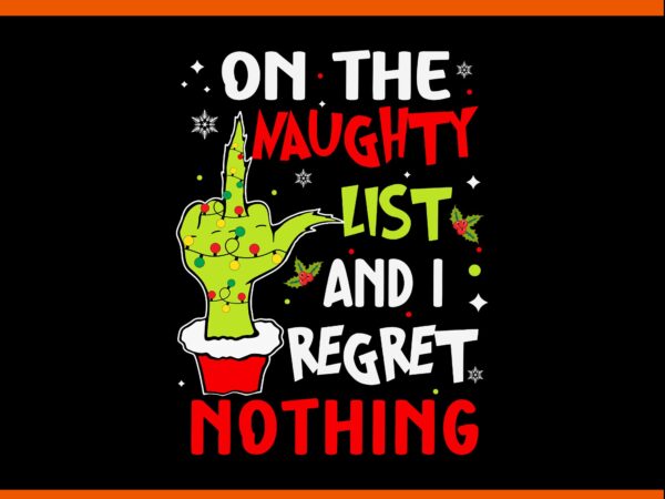 On the naughty lisr and i regret nothing svg t shirt design online