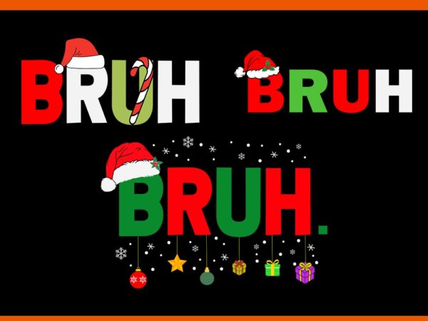 Bruh meme christmas svg, bruh christmas svg, bruh hat santa svg, bruh xmas svg t shirt template