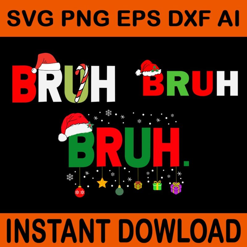 Bruh Meme Christmas Svg, Bruh Christmas Svg, Bruh Hat Santa Svg, Bruh Xmas Svg