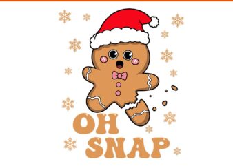 Oh Snap Gingerbread Man Cute Christmas Cookie Baking Team Svg, Oh Snap Gingerbread Man Svg