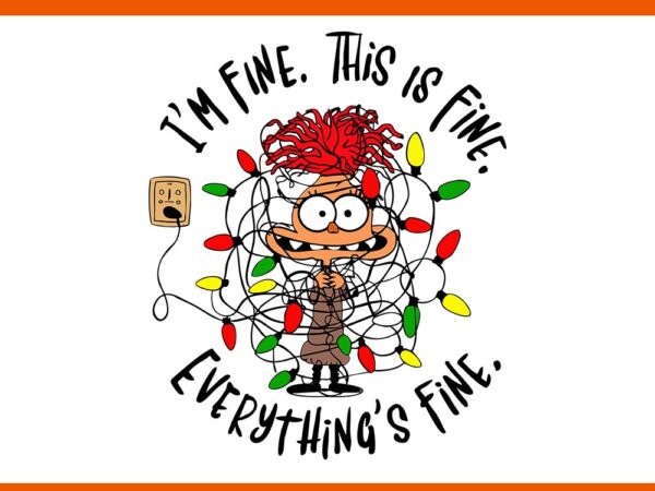 I’m fine this is fine everything’s fine svg, everything is fine christmas svg t shirt design for sale