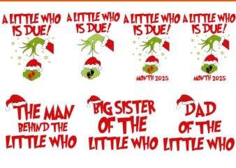 The Man Behind The Little Who Svg, A Little Who Is Due SVG, Big Sister Of The Little Who Is Due Svg, Grinchmas Pregnancy Announcement SVG