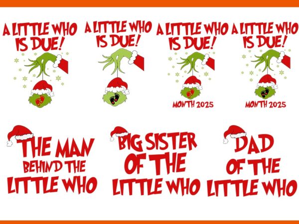 The man behind the little who svg, a little who is due svg, big sister of the little who is due svg, grinchmas pregnancy announcement svg t shirt designs for sale