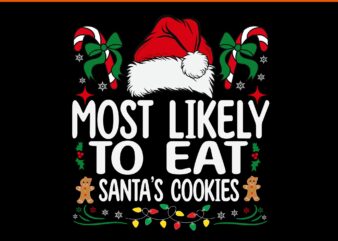 Most Likely To Eat Santa’s Cookies Svg, Merry Christmas SVG, Santa’s Cookies Svg