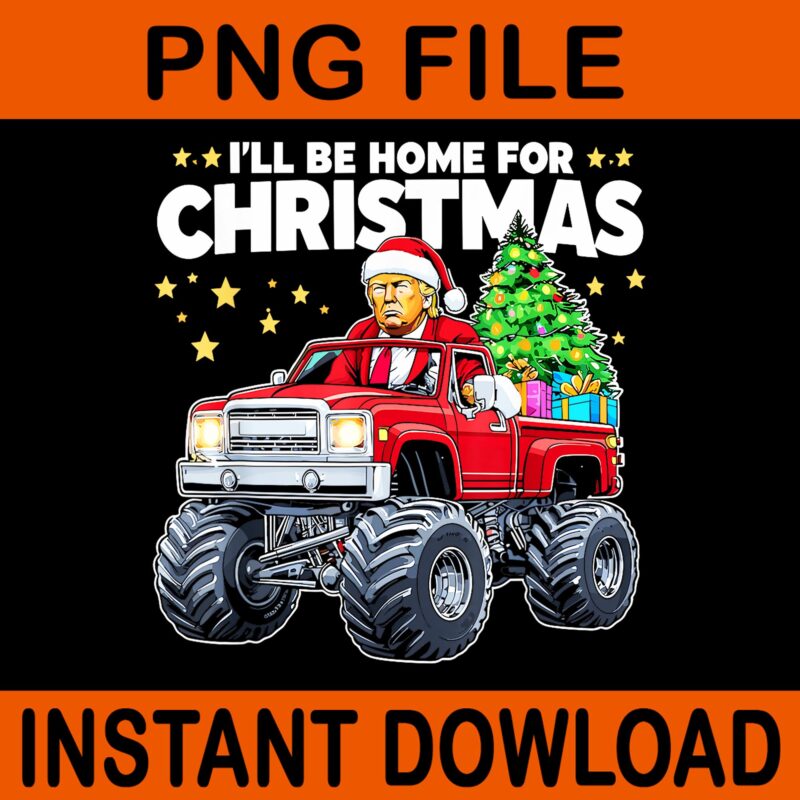 Bundle Trump Christmas PNG, Trump Make Christmas Great Again PNG, Trump Christmas PNG, I Will Be Home For Christmas Trump PNG