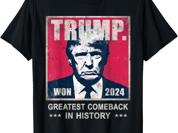 Victory trump we won greatest comeback celebrate felon team t-shirt