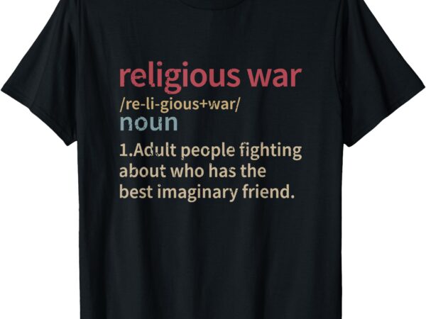 Vintage religious war definition anti-religious activist t-shirt