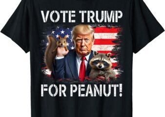 Vote Trump For Peanut The Squirrel T-Shirt