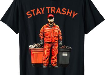 Vote Trump Garbage Man Stay Trashy 2024 Election President T-Shirt