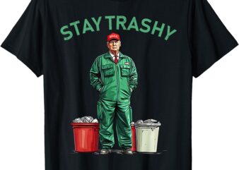 Vote Trump Garbage Man Stay Trashy 2024 Election President T-Shirt