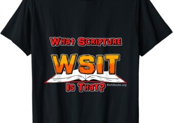 WSIT What Scripture Is That Word Of Faith Christian T-Shirt