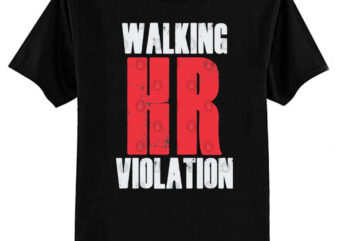 Walking HR Violation T-Shirt