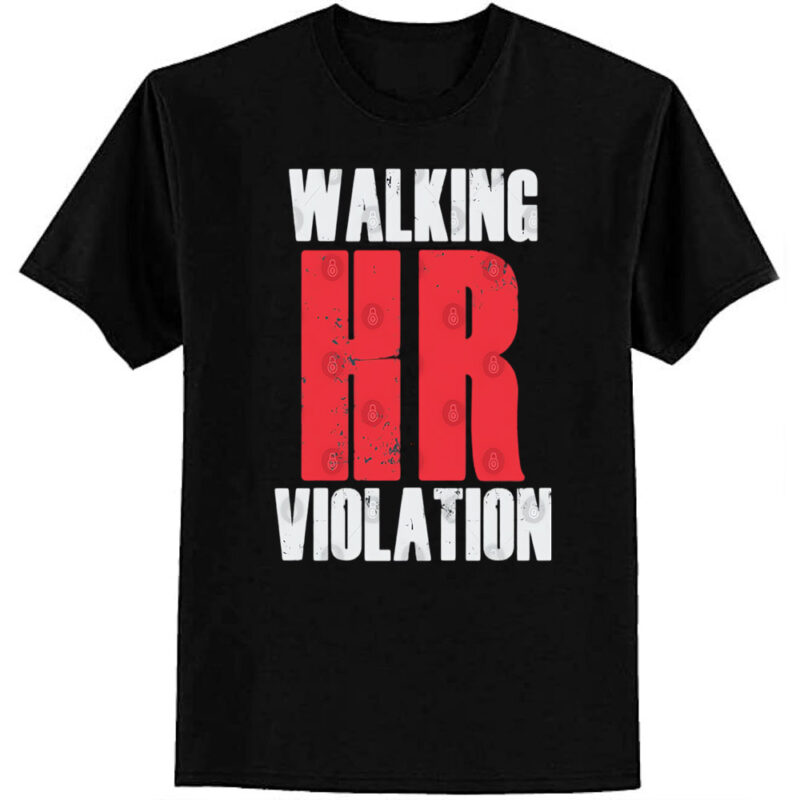 Walking HR Violation T-Shirt