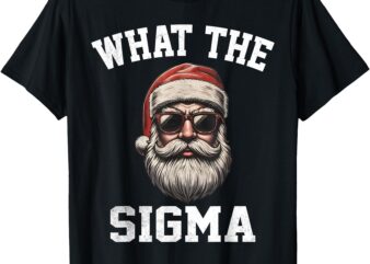 What The Sigma Santa Funny Christmas Meme Xmas Rizz T-Shirt