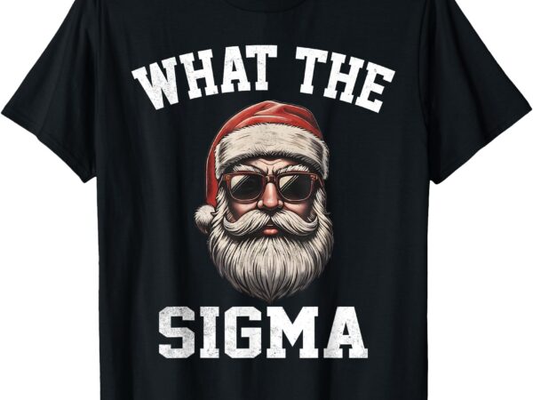 What the sigma santa funny christmas meme xmas rizz t-shirt