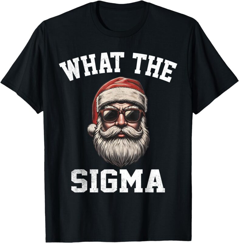 What The Sigma Santa Funny Christmas Meme Xmas Rizz T-Shirt