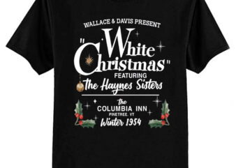 White Christmas Movie 1954 – Wallace And Davis, Haynes Sisters T-Shirt